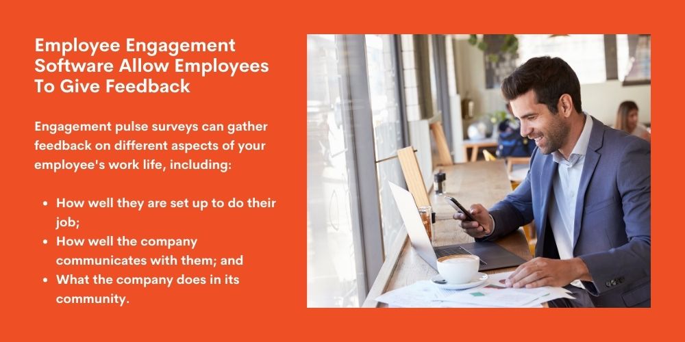 Employee Engagement software allow employees to give feedback